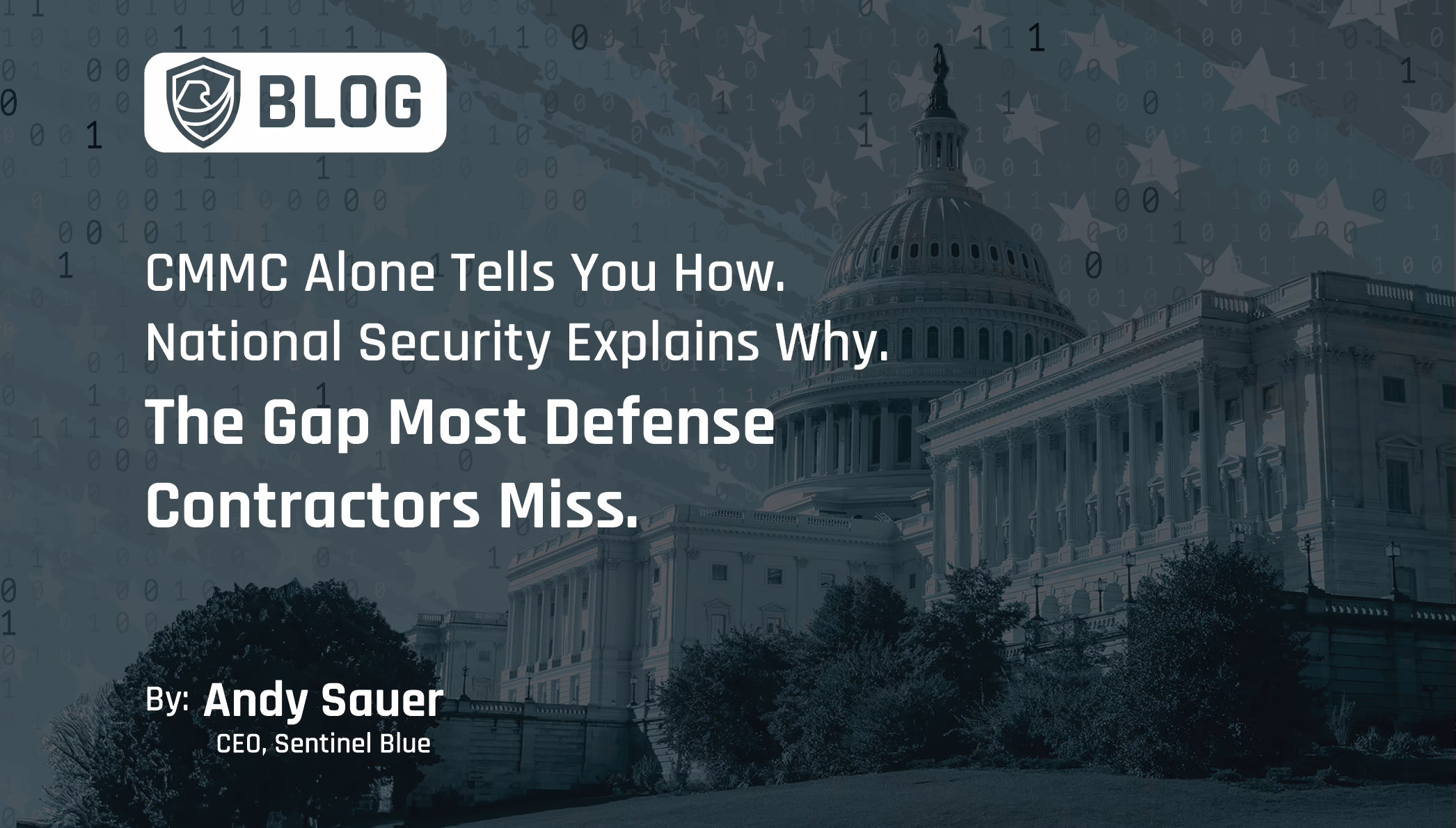 CMMC Alone Tells You How. National Security Explains Why. The Gap Most Defense Contractors Miss.
